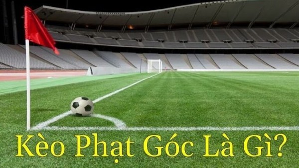 Kèo phạt góc là gì?