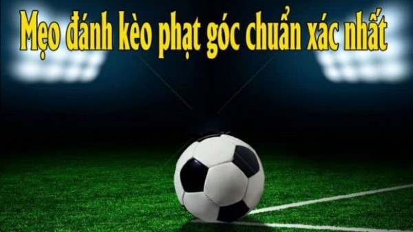 Lưu ý khi soi tỷ lệ kèo phạt góc trực tuyến để chắc thắng