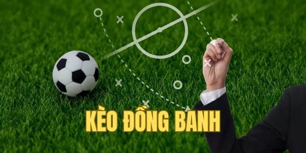 Đặc điểm kèo chấp đồng banh (kèo chấp 0)