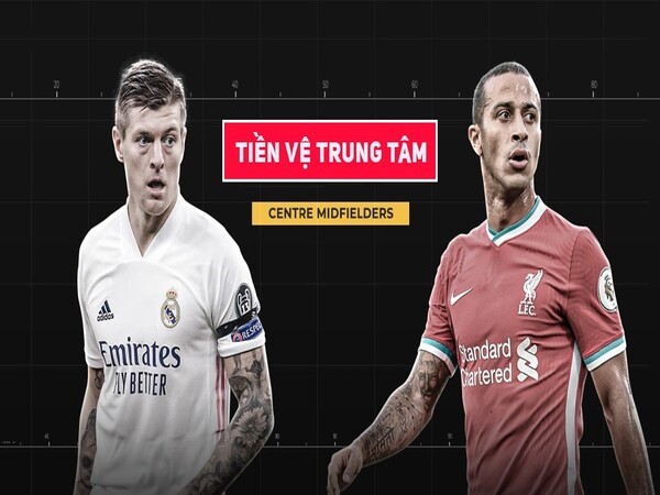 Vai trò của các tiền vệ trung tâm khi thi đấu