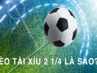 Kèo 21/4 tài xỉu là gì?