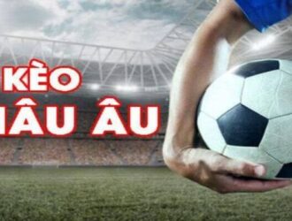 Kèo Châu Âu là gì?