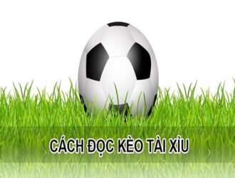 Hướng dẫn chi tiết cách đọc kèo Tài Xỉu