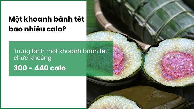 Bánh tét bao nhiêu calo? Cách tính toán lượng calo trong bánh tét