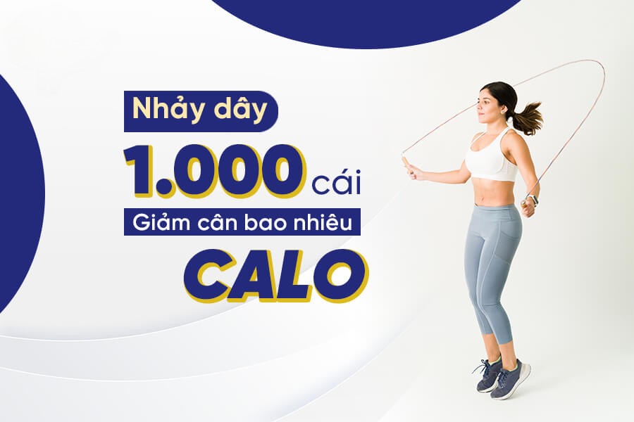 Nhảy dây 1000 cái giảm bao nhiêu calo? Giảm cân hiệu quả